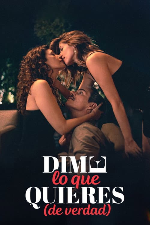 Poster for Dime lo que quieres (de verdad)