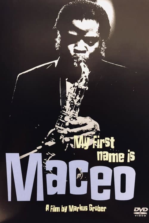 Poster for Maceo Parker: My First Name Is Maceo