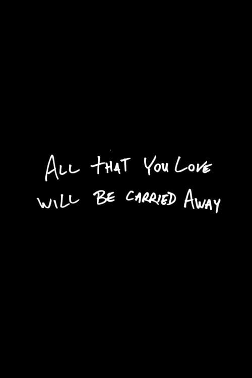 Poster for All That You Love Will Be Carried Away