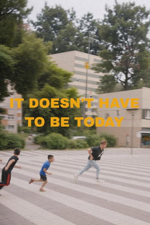 Poster for It Doesn't Have to Be Today