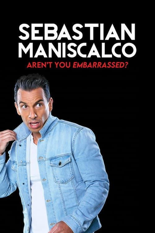 Poster for Sebastian Maniscalco: Aren't You Embarrassed?