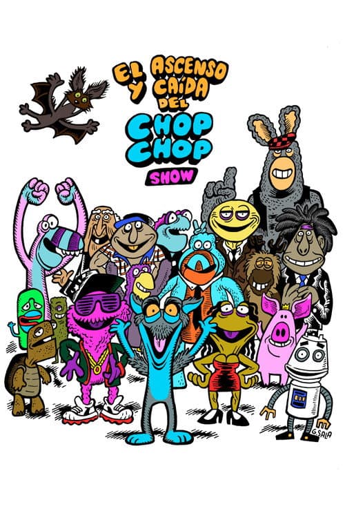 Постер до фільму «El ascenso y caída del Chop Chop Show»