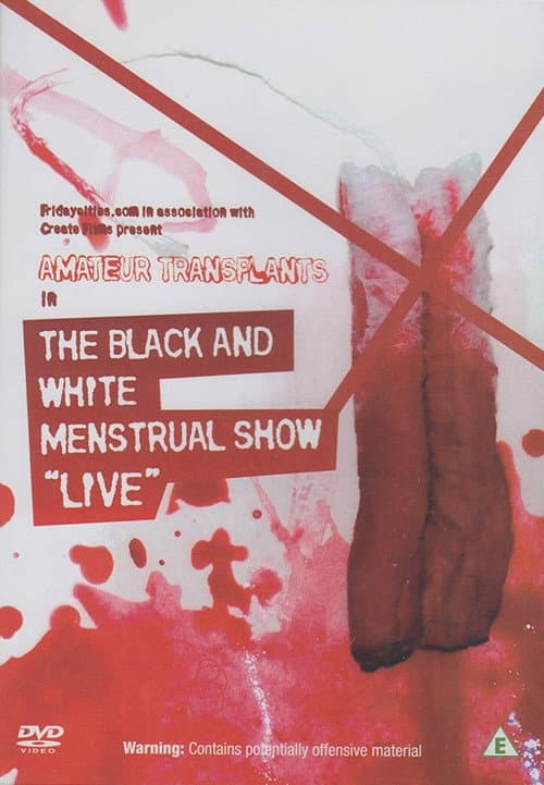 Постер до фільму «Amateur Transplants in The Black and White Menstrual Show»