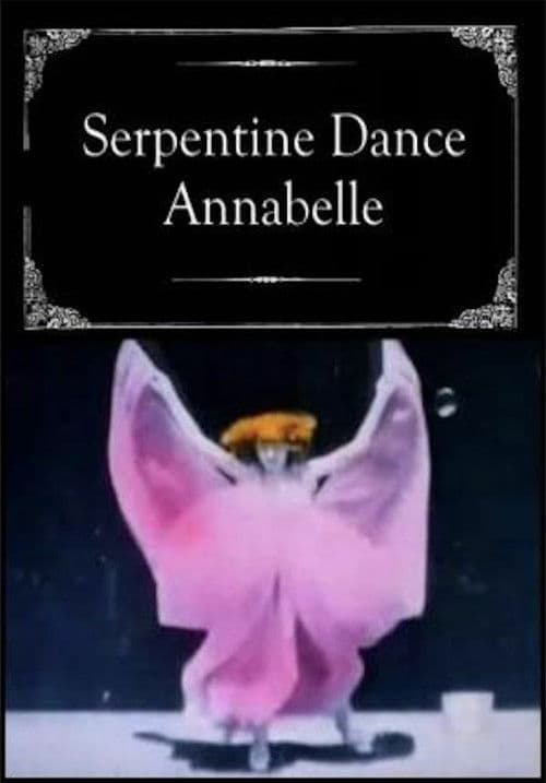Постер до фільму «Serpentine Dance - Annabelle»