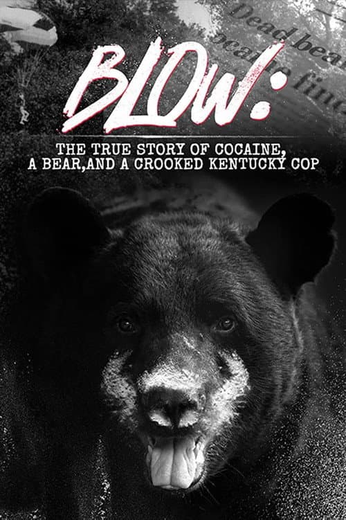 Poster for Blow: The True Story of Cocaine, a Bear, and a Crooked Kentucky Cop