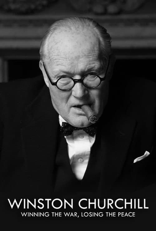 Poster for Churchill: Winning the War, Losing the Peace