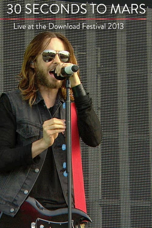 Постер до фільму «Thirty Seconds to Mars - Live at Download Festival 2013»