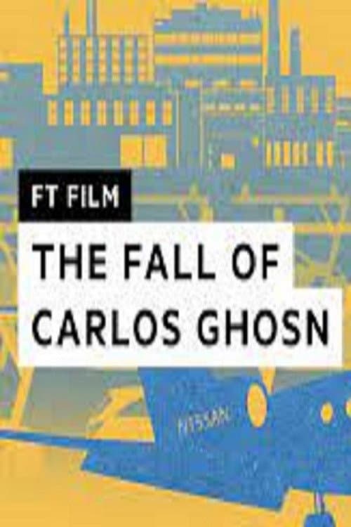 Постер до фільму «Carlos Ghosn The Rise and Fall of a Superstar CEO»