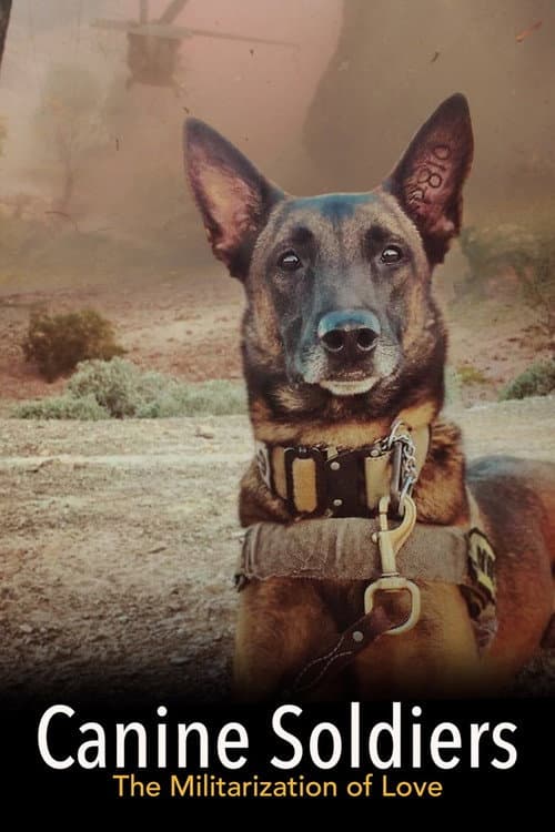 Poster for Canine Soldiers: The Militarization of Love