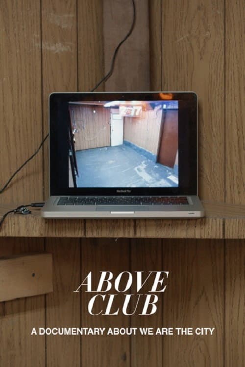 Poster for Above Club: A documentary about We Are The City