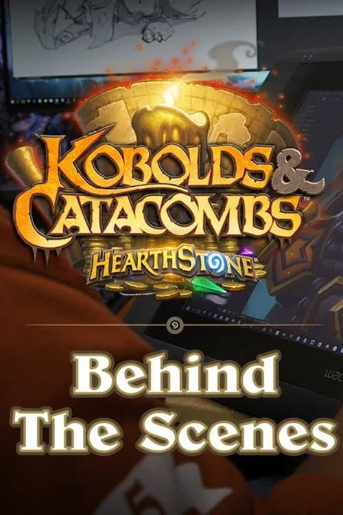 Poster for Hearthstone: Kobolds & Catacombs, Behind the Scenes