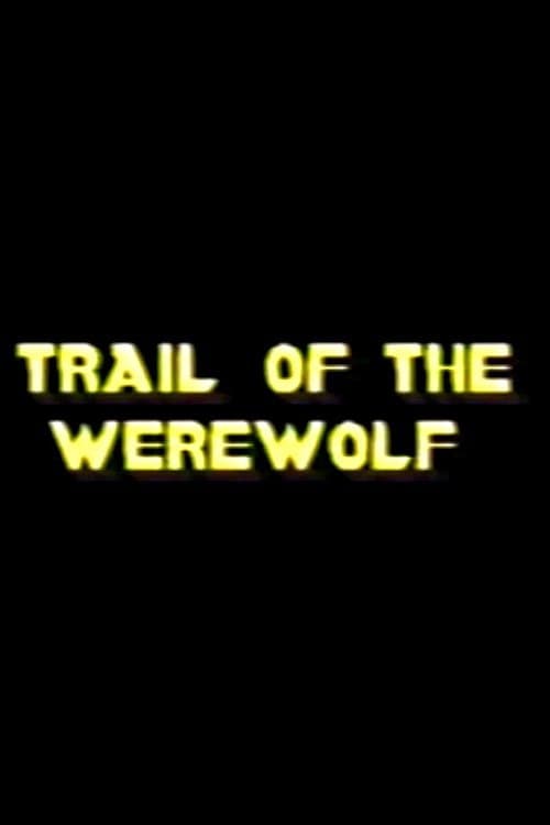 Постер до фільму «Trail of the Werewolf»