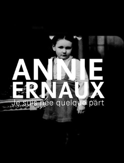 Poster for Annie Ernaux, je suis née quelque part