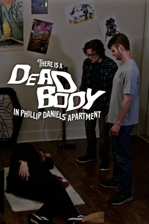 Постер до фільму «There is a Dead Body in Phillip Daniels' Apartment»