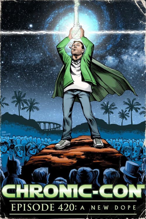 Poster for Chronic-Con, Episode 420: A New Dope