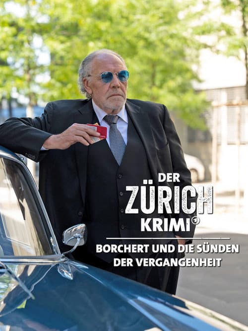 Poster for Der Zürich-Krimi: Borchert und die Sünden der Vergangenheit