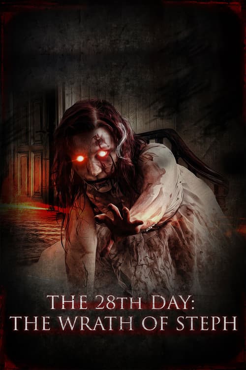 Poster for The 28th Day: The Wrath of Steph