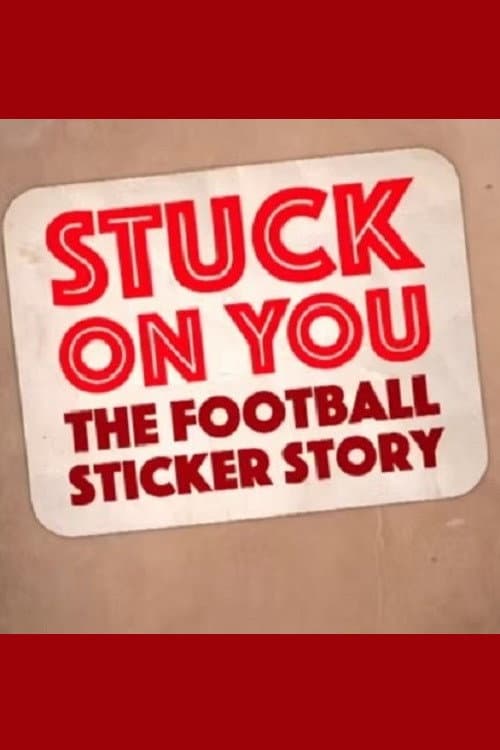 Poster for Stuck on You: The Football Sticker Story