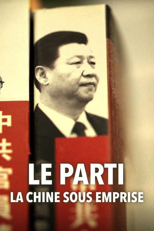 Poster for Le Parti, la Chine sous emprise