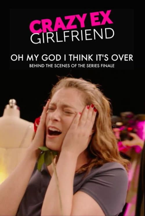 Poster for Crazy Ex-Girlfriend: Oh My God I Think It's Over
