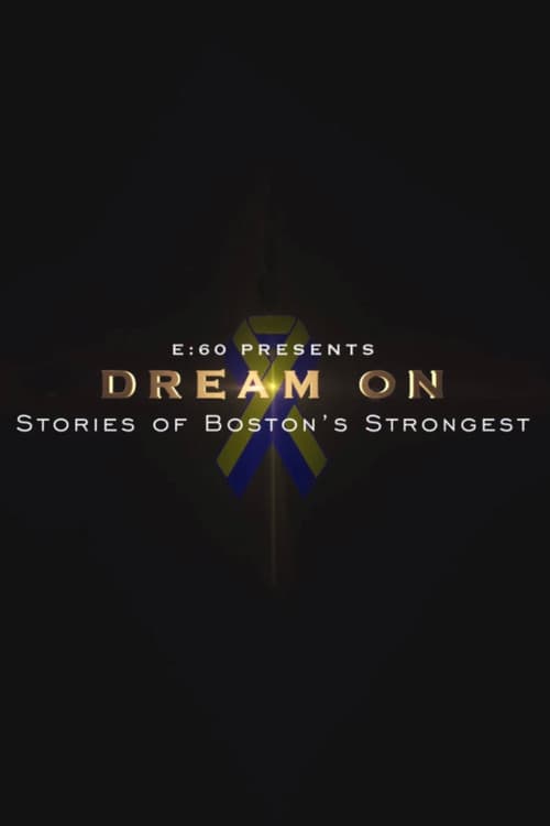 Poster for E:60 - Dream On: Stories of Boston's Strongest