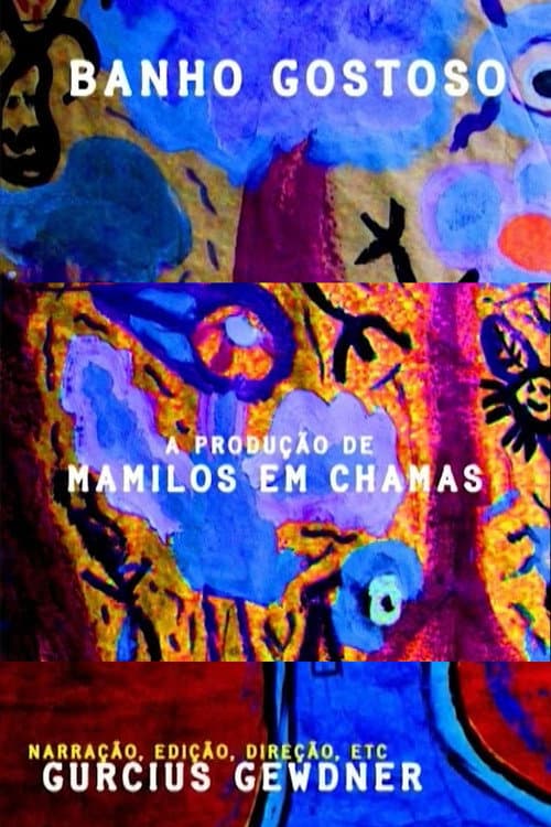 Poster for Banho Gostoso: A Produção de Mamilos em Chamas