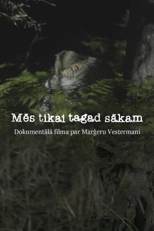 Poster for Mēs tikai tagad sākam