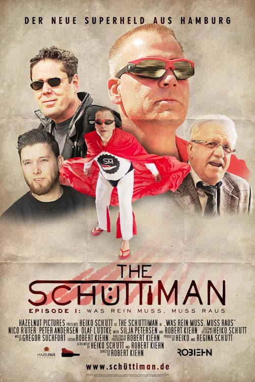 Постер до фільму «The Schüttiman – Episode I: Was rein muss, muss raus»