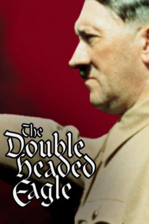 Poster for Double Headed Eagle: Hitler's Rise to Power 1918-1933