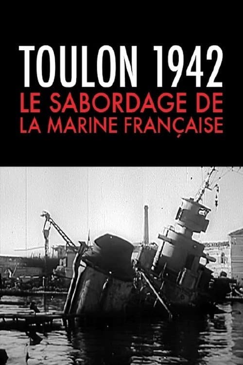 Poster for Toulon 1942, le sabordage de la marine française