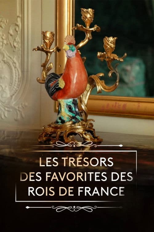 Poster for Les trésors des favorites des rois de France