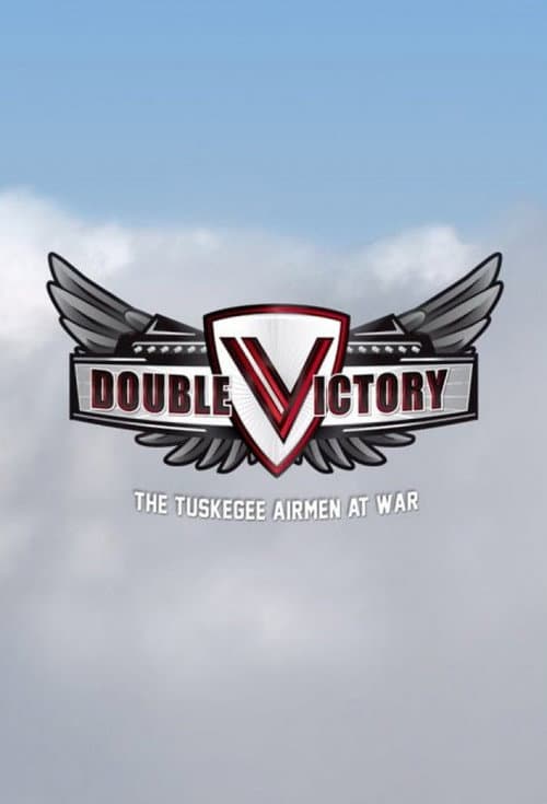 Poster for Double Victory: The Tuskegee Airmen at War