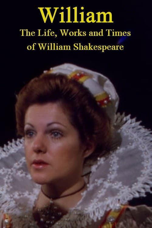 Постер до фільму «William: The Life, Works and Times of William Shakespeare»