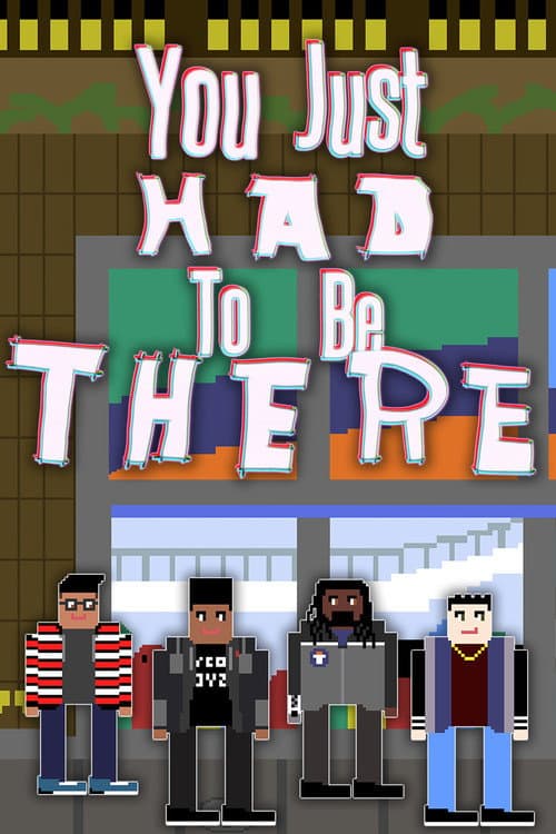 Poster for You Just Had to Be There
