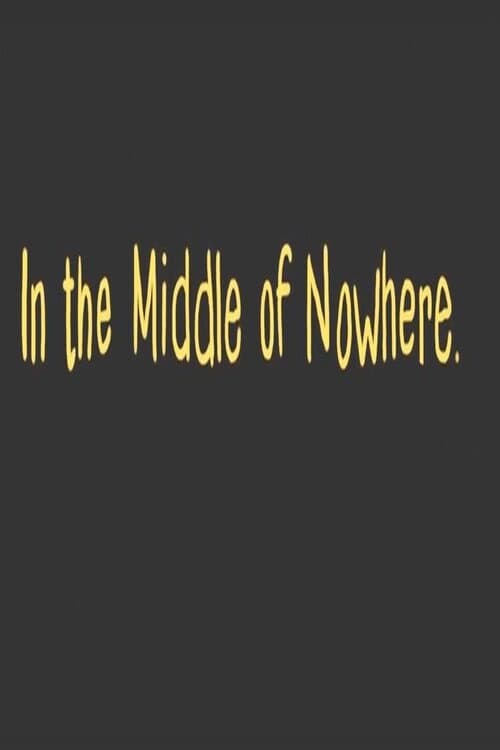Poster for In The Middle Of Nowhere