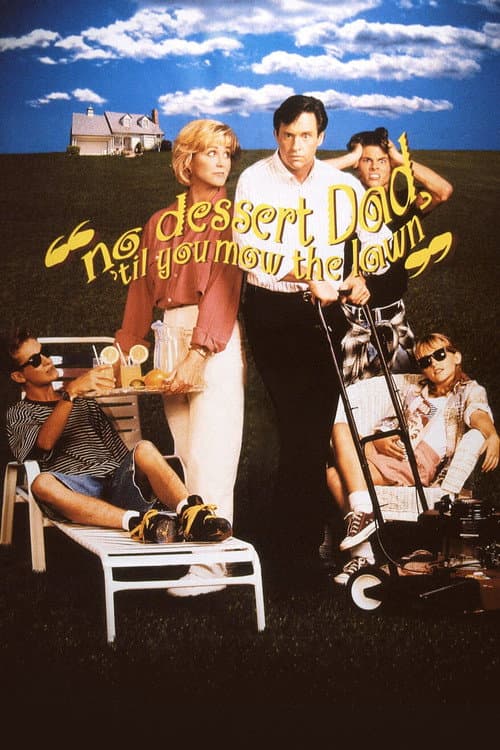Poster for No Dessert, Dad, 'Til You Mow the Lawn
