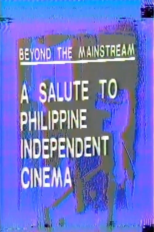 Постер до фільму «Beyond the Mainstream: A Salute to Philippine Independent Cinema»