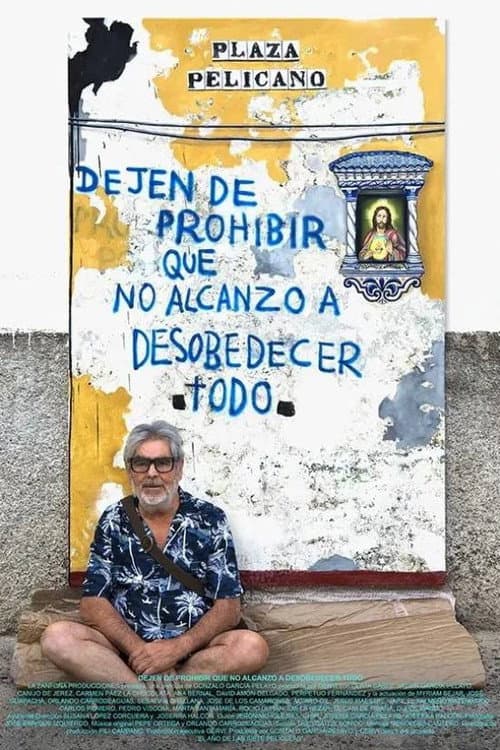 Poster for Dejen de prohibir que no alcanzo a desobedecer todo
