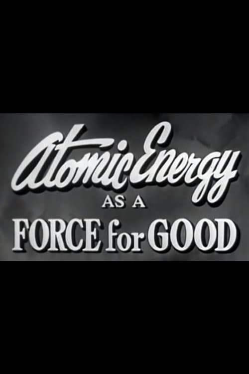 Poster for Atomic Energy as a Force for Good