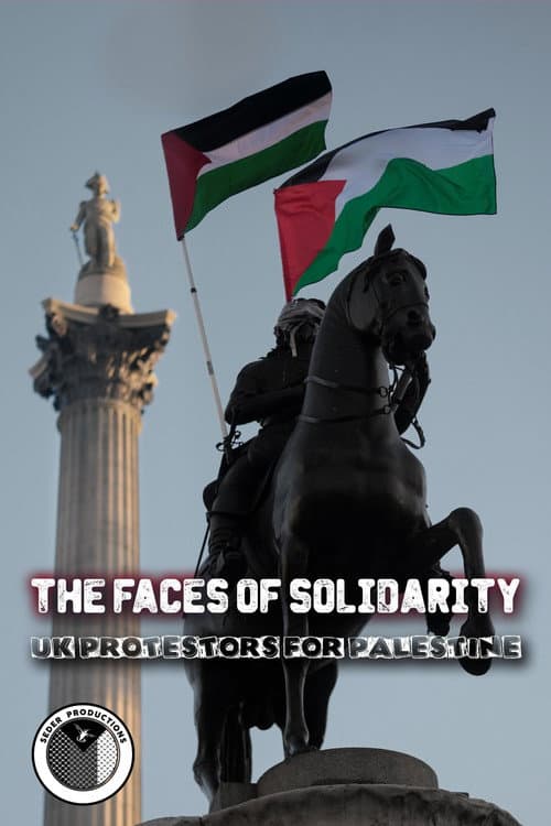 Poster for The Faces of Solidarity: UK Protesters for Palestine