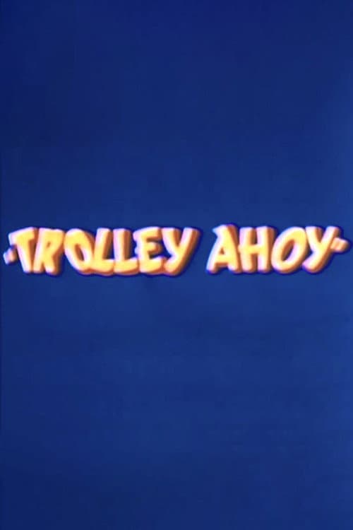 Постер до фільму «Trolley Ahoy»
