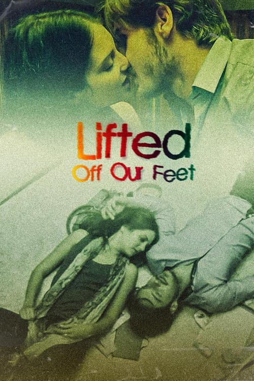 Poster for Lifted Off Our Feet