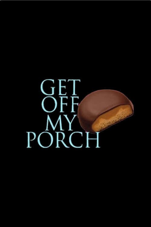 Poster for Get Off My Porch