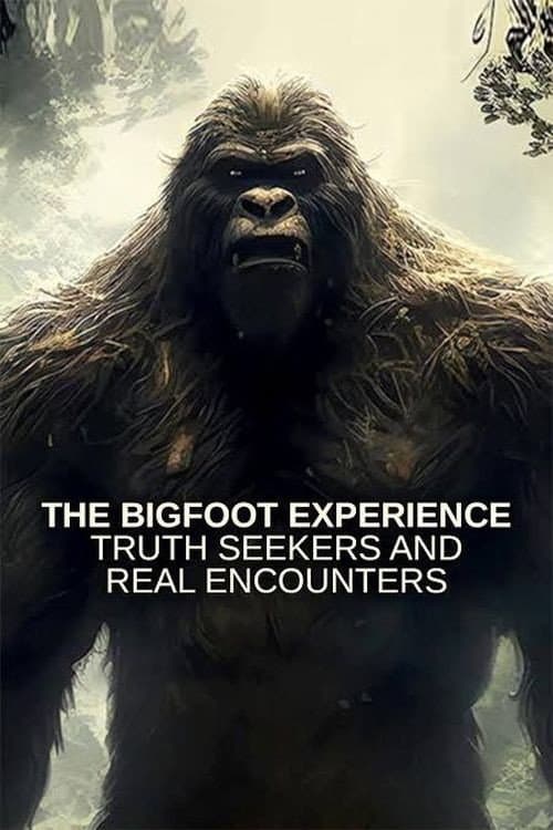 Poster for The Bigfoot Experience: Truth Seekers and Real Encounters