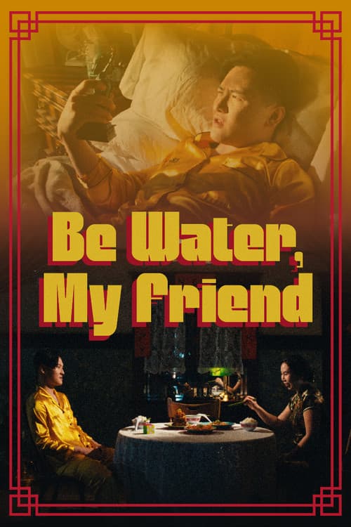 Poster for Be Water, My Friend