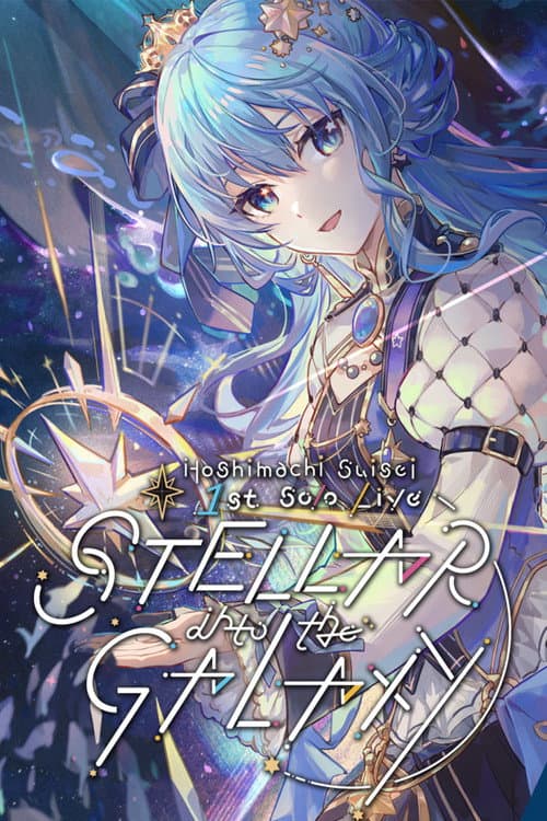 Poster for Hoshimachi Suisei 1st Solo Live "STELLAR into the GALAXY"