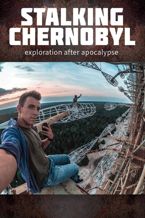 Poster for Stalking Chernobyl: Exploration After Apocalypse