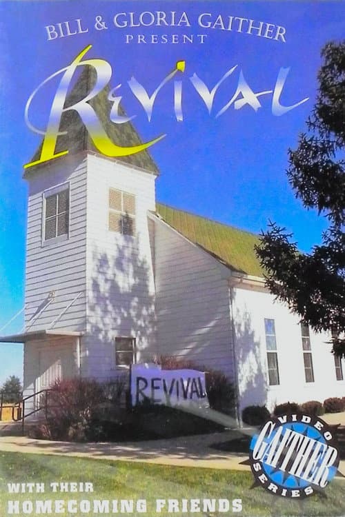 Poster for Bill & Gloria Gaither Present: Revival with Their Homecoming Friends