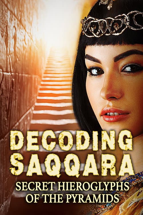 Poster for Decoding Saqqara, The Secret Hieroglyphs of the Pyramids