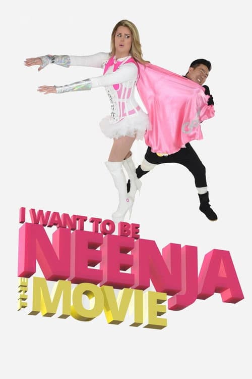 Poster for I Want to Be Neenja! The Movie